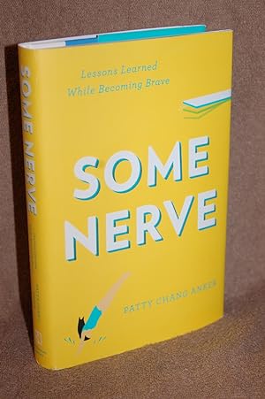 Image du vendeur pour Some Nerve; Lessons Learned While Becoming Brave mis en vente par Books by White/Walnut Valley Books