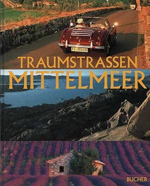 Traumstraßen Mittelmeer. Durchg. farb.