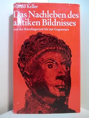 Bild des Verkufers fr Das Nachleben des antiken Bildnisses von der Karolingerzeit bis zur Gegenwart zum Verkauf von Antiquariat Weber