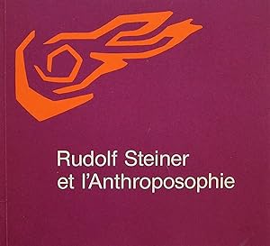 Rudolf Steiner et l'Anthroposophie.