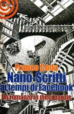 Bild des Verkufers fr Nano-scritti ai tempi di Facebook. Un romanzo in dieci parole. zum Verkauf von FIRENZELIBRI SRL