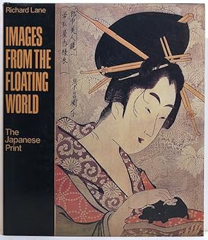 Seller image for Images from the Floating World; The Japanese Print for sale by Bauer Rare Books