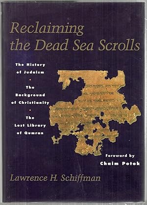 Image du vendeur pour Reclaiming the Dead Sea Scrolls; The History of Judaism, the Background of Christianity, the Lost Library of Qumran mis en vente par Bauer Rare Books