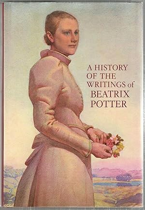 History of the Writings of Beatrix Potter; Including Unpublished Work