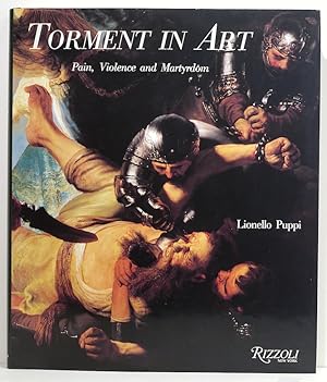 Torment in Art; Pain, Violence and Martyrdom