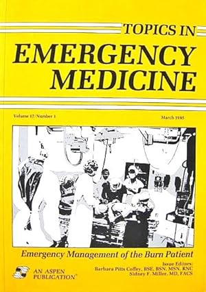 Seller image for Topics in Emergency Medicine Emergency Management of the Burn Patient Volume 17 Number 1 March 1995 for sale by 20th Century Lost & Found