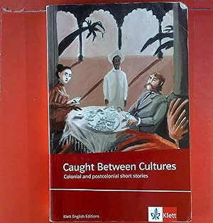 Bild des Verkufers fr Caught Between Cultures. Colonial and postcolonial short stories. zum Verkauf von biblion2