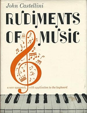 Rudiments of Music: a New Approach with Application to the Keyboard