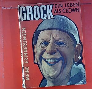 Bild des Verkufers fr Grock. Ein Leben als Clown. Meine Erinnerungen. zum Verkauf von biblion2