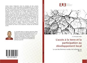 Imagen del vendedor de L'accs  la terre et la participation au dveloppement local : Le cas des femmes rurales de la Donga au Bnin a la venta por AHA-BUCH GmbH