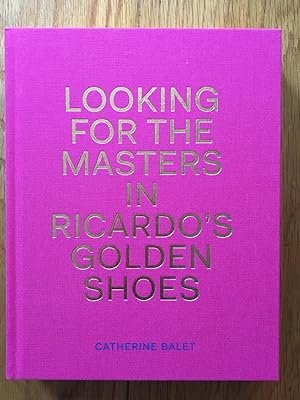 Bild des Verkufers fr Looking For The Masters in Ricardo's Golden Shoes zum Verkauf von Setanta Books