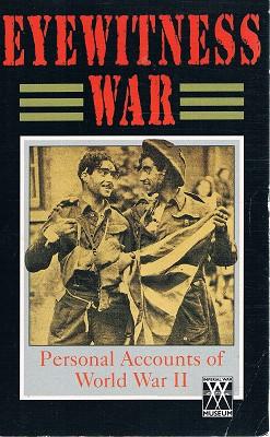 Bild des Verkufers fr Eyewitness War: Personal Accounts Of World War II zum Verkauf von Marlowes Books and Music