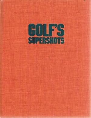 Immagine del venditore per Golf's Supershots: How The Pros Played Them-how You Can Play Them venduto da Marlowes Books and Music