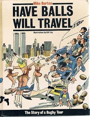 Seller image for Have Balls Will Travel: The Story Of A Rugby Tour for sale by Marlowes Books and Music
