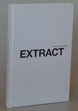 Seller image for Extract, Portraits of Soundartists. for sale by Besleys Books  PBFA