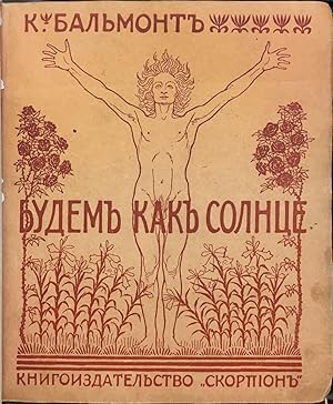 [BALMONT'S BEST BOOK OF POETRY] Budem kak solntse: Kniga simvolov [i.e. Let Us Be Like the Sun. T...