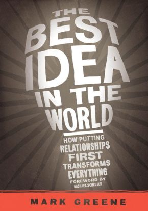 Immagine del venditore per The Best Idea in the World: How Putting Relationships First Transforms Everything venduto da ChristianBookbag / Beans Books, Inc.