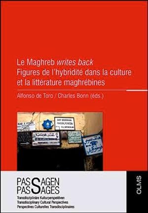 Le Maghreb writes back : figures de l'hybridité dans la culture et la littérature maghrébines, Ch...