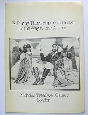 Seller image for A Funny Thing Happened to me on the Way to the Gallery'. Nicholas Treadwell Gallery, London, December 3rd 1979 to January 4th 1980. for sale by Roe and Moore