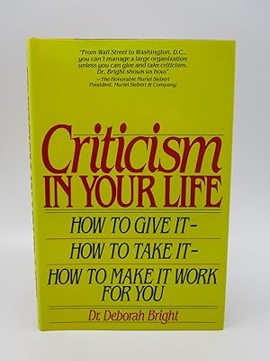 Seller image for Criticism in Your Life: How to Give It--How to Take It--How to Make It Work for You (First Edition Hardcover) for sale by Shelley and Son Books (IOBA)