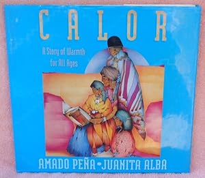 Image du vendeur pour Calor: A Story of Warmth for All Ages mis en vente par Argyl Houser, Bookseller
