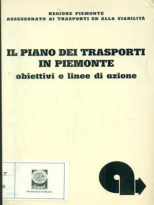 Bild des Verkufers fr Il piano dei trasporti in Piemonte zum Verkauf von Librodifaccia