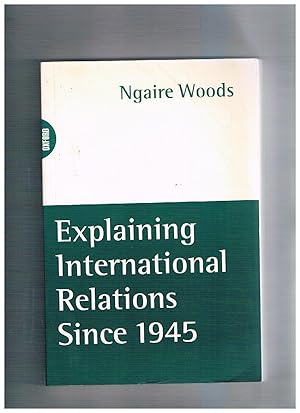 Image du vendeur pour Explaining International Relations Since 1945. mis en vente par Libreria Gull