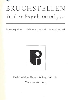 Image du vendeur pour Bruchstellen in der Psychoanalyse Neuere Arbeiten zur Theorie u. Praxis mis en vente par Antiquariat Lcke, Einzelunternehmung