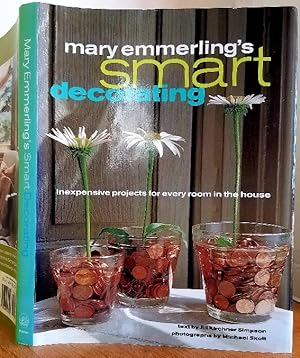 Seller image for Mary Emmerling's Smart Decorating: Inexpensive Projects for Every Room of the House for sale by MARIE BOTTINI, BOOKSELLER