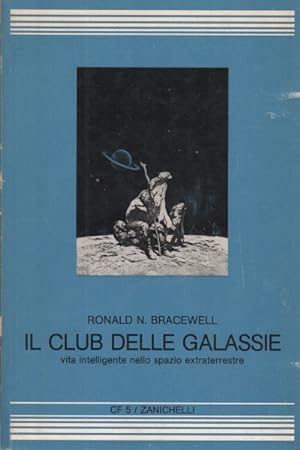 Seller image for Il club delle galassie Vita intelligente nello spazio extraterrestre for sale by Di Mano in Mano Soc. Coop