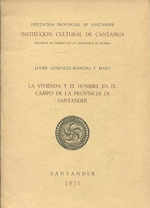 LA VIVIENDA Y EL HOMBRE EN EL CAMPO DE LA PROVINCIA DE SANTANDER.