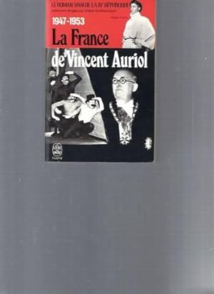 1947 - 1953 : La France de Vincent Auriol (Le vrai roman de la IVè république)