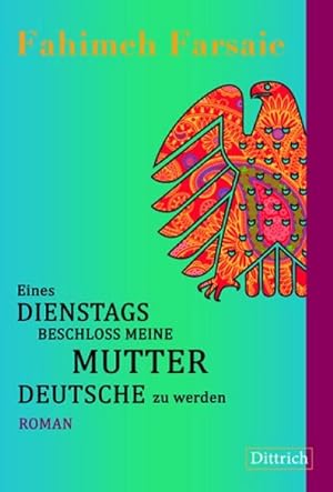 Bild des Verkufers fr Eines Dienstags beschloss meine Mutter Deutsche zu werden : Roman zum Verkauf von AHA-BUCH GmbH