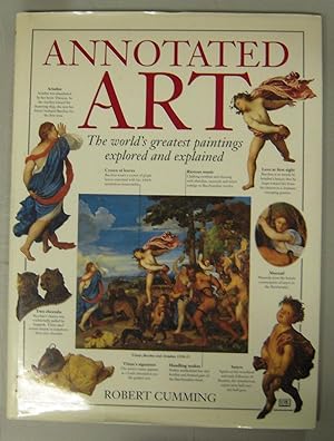 Seller image for Annotated Art; The World's Greatest Paintings Explored and Explained for sale by Recycled Books & Music
