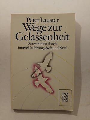 Seller image for Wege zur Gelassenheit. Souveränität durch innere Unabhängigkeit und Kraft. for sale by ANTIQUARIAT Franke BRUDDENBOOKS