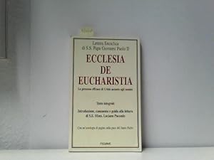 Lettera Enciclia di S.S. Papa Giovanni Paolo II. Ecclesia de Eucharistia La presenza efficace di ...