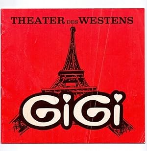 Seller image for Gigi. Theater des Westens. Deutsche Erstauffhrung. Musical nach einem Roman von Colette. Buch und Texte von Alan Jay Lerner. Musik von Frederick Loewe. Deutsch von Robert Gilbert. for sale by Kunze, Gernot, Versandantiquariat