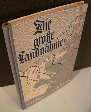 Imagen del vendedor de Die groe Landnahme. Die Eroberung und Besiedelung Ostdeutschlands. a la venta por Kunze, Gernot, Versandantiquariat