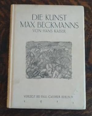 Die Kunst Max Beckmanns ; Max Beckman Von Hans Kaiser Kunstler Unserer Zeit 1.