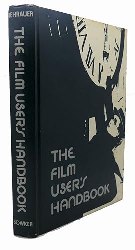 Seller image for THE FILM USER'S HANDBOOK : A Basic Manual for Managing Library Film Services for sale by Rare Book Cellar