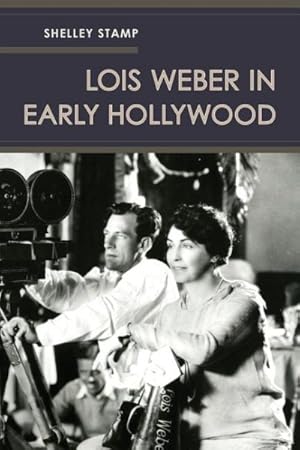 Bild des Verkufers fr Lois Weber in Early Hollywood zum Verkauf von GreatBookPrices