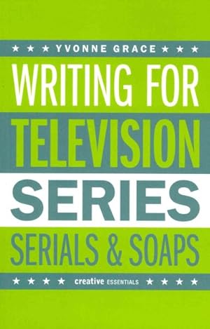 Seller image for Writing for Television : Series, Serials and Soaps for sale by GreatBookPrices