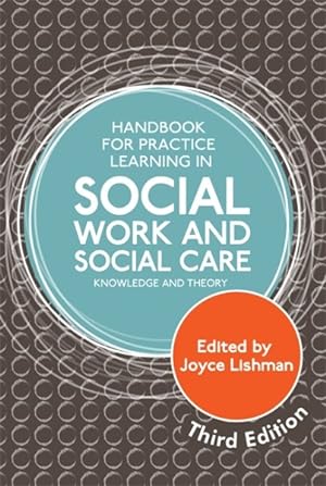 Imagen del vendedor de Handbook for Practice Learning in Social Work and Social Care : Knowledge and Theory a la venta por GreatBookPrices