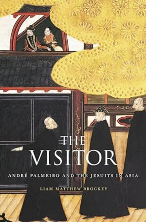 Imagen del vendedor de Visitor : Andr Palmeiro and the Jesuits in Asia a la venta por GreatBookPrices