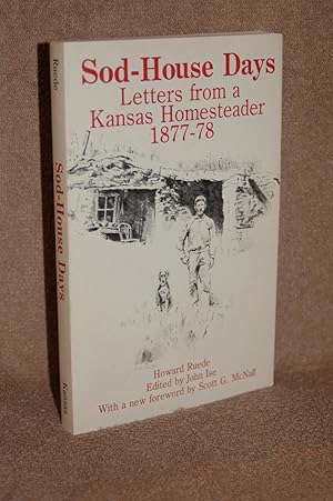 Bild des Verkufers fr Sod-House Days; Letters from a Kansas Homesteader 1877-78 zum Verkauf von Books by White/Walnut Valley Books