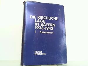 Die kirchliche Lage in Bayern nach den Regierungspräsidentenberichten 1933-1943. Band 2. Oberbayern.