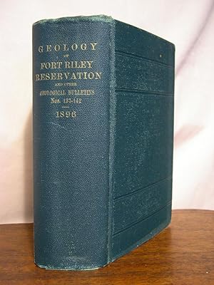 Seller image for GEOLOGY OF FORT RILEY RESERVATION AND OTHER GEOLOGICAL BULLETINS NOS. 137 - 142, 1896 for sale by Robert Gavora, Fine & Rare Books, ABAA