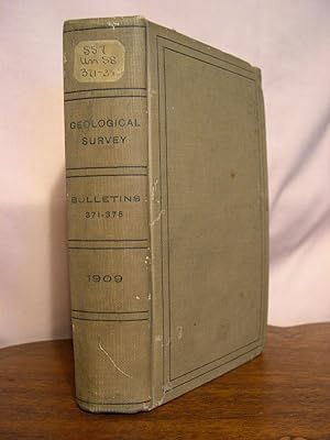 Imagen del vendedor de UNITED STATES GEOLOGICAL SURVEY BULLETIN NOS. 371-375, 1909 a la venta por Robert Gavora, Fine & Rare Books, ABAA