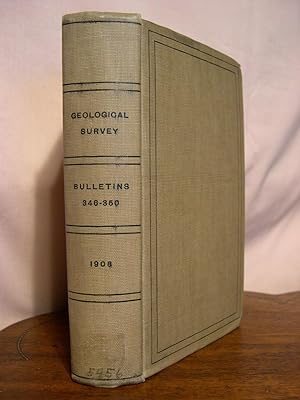 Imagen del vendedor de UNITED STATES GEOLOGICAL SURVEY BULLETIN NOS. 346-350, 1908 a la venta por Robert Gavora, Fine & Rare Books, ABAA