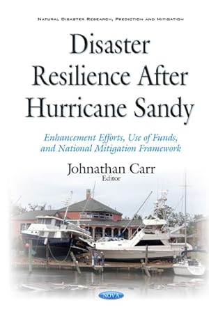 Immagine del venditore per Disaster Resilience After Hurricane Sandy : Enhancement Efforts, Use of Funds, and National Mitigation Framework venduto da GreatBookPrices